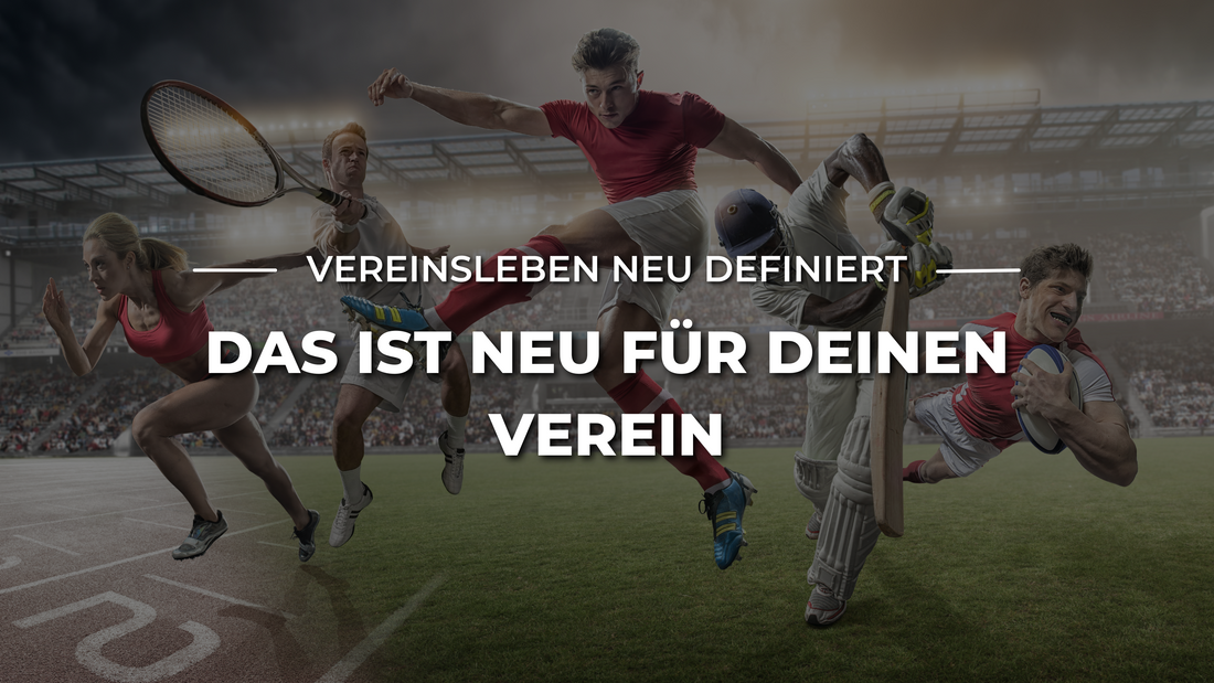 Vereinsleben neu definiert: Das ist neu!